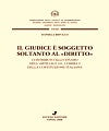 Il giudice è soggetto soltanto al «diritto».