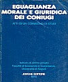 Eguaglianza morale e giuridica dei coniugi.