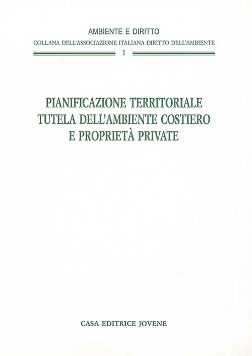 Pianificazione territoriale, tutela dell'ambiente costiero e proprietà private.