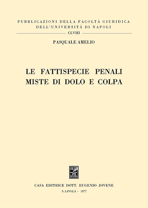 Le fattispecie penali miste di dolo e colpa.