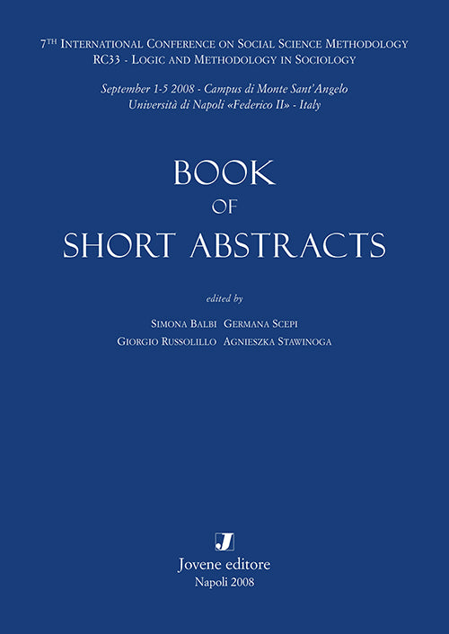 Book of Short Abstracts (7th International Conference on Social Science Methodology - RC33 - Logic and Methodology in Sociology).
