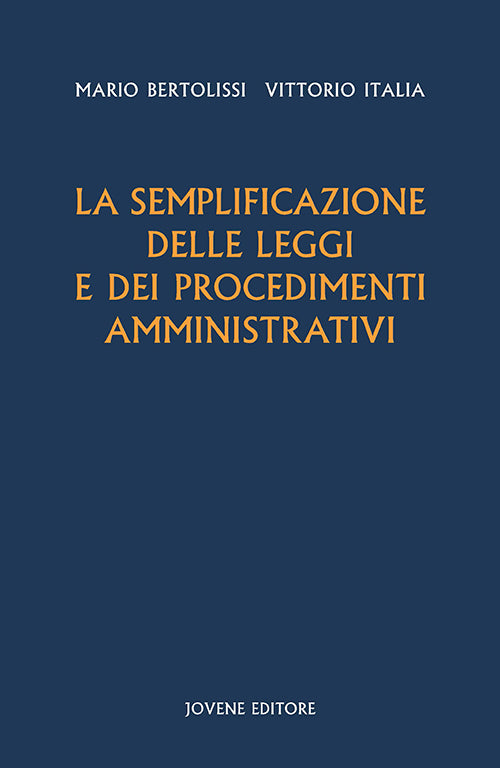 La semplificazione delle leggi e dei procedimenti amministrativi.