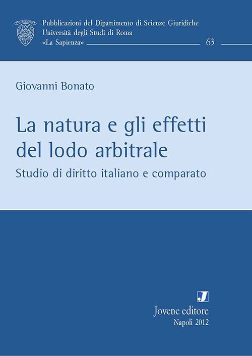 La natura e gli effetti del lodo arbitrale.