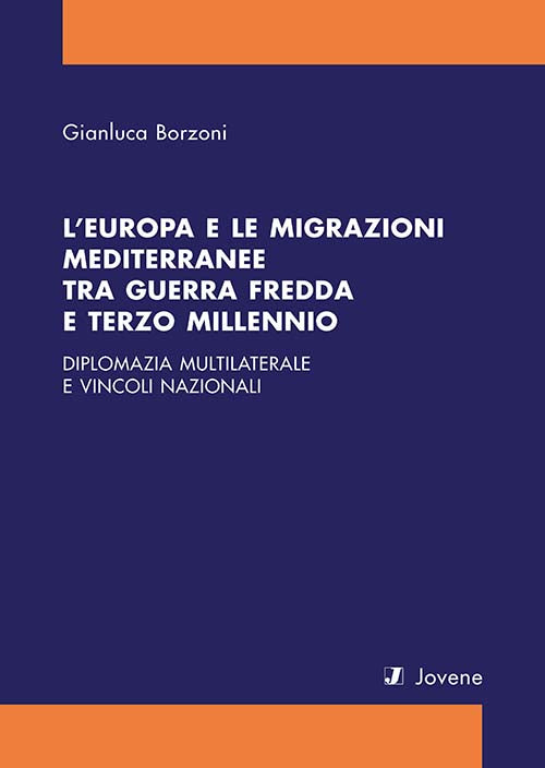 L’Europa e le migrazioni mediterranee tra guerra fredda e terzo millennio.