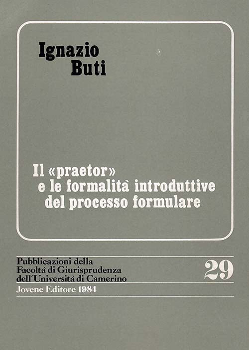 Il «praetor» e le formalità introduttive del processo formulare.