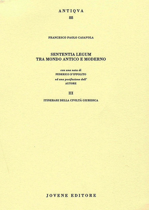 Sententia legum tra mondo antico e moderno. III. Itinerari della civiltà giuridica.