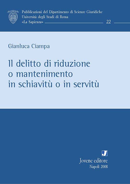 Il delitto di riduzione o mantenimento in schiavitù o in servitù.