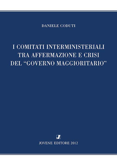I comitati interministeriali tra affermazione e crisi del "governo maggioritario".