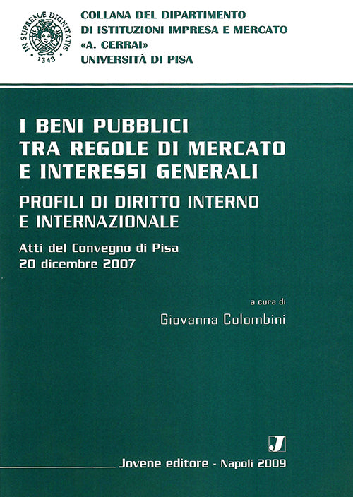 I beni pubblici tra regole di mercato e interessi generali.