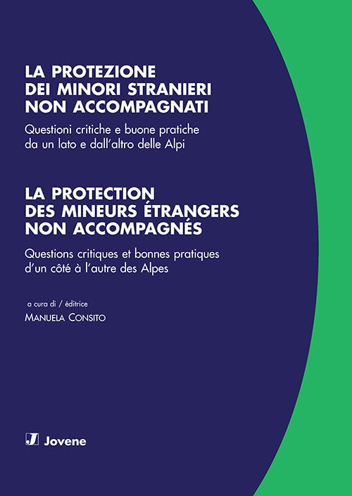 La protezione dei minori stranieri non accompagnati. La protection des mineurs étrangers non accompagnés.