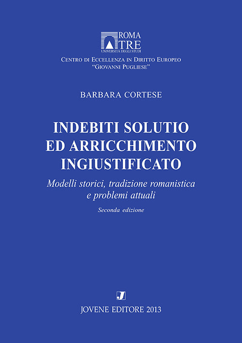 Indebiti solutio ed arricchimento ingiustificato.