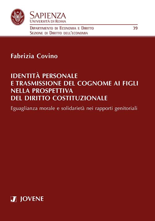 Identità personale e trasmissione del cognome ai figli nella prospettiva del diritto costituzionale.