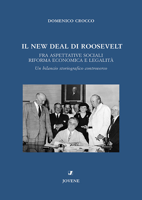 Il New Deal di Roosevelt fra aspettative sociali, riforma economica e legalità.