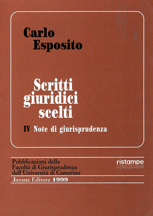 Scritti giuridici scelti. Vol. IV. Note di giurisprudenza.