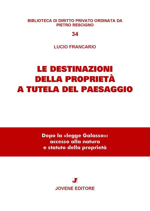 Le destinazioni della proprietà a tutela del paesaggio.
