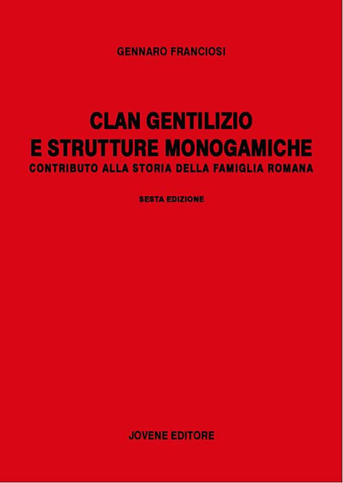 Clan gentilizio e strutture monogamiche.