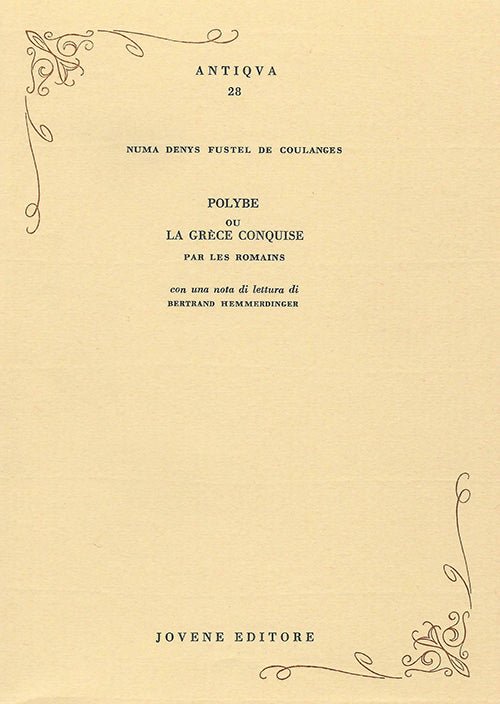 Polybe ou la Grèce conquise par les Romains.