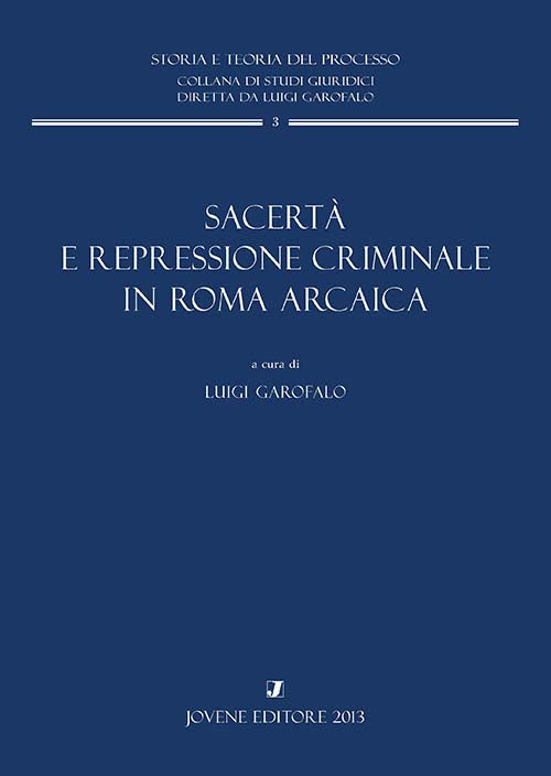Sacertà e repressione criminale in Roma arcaica.