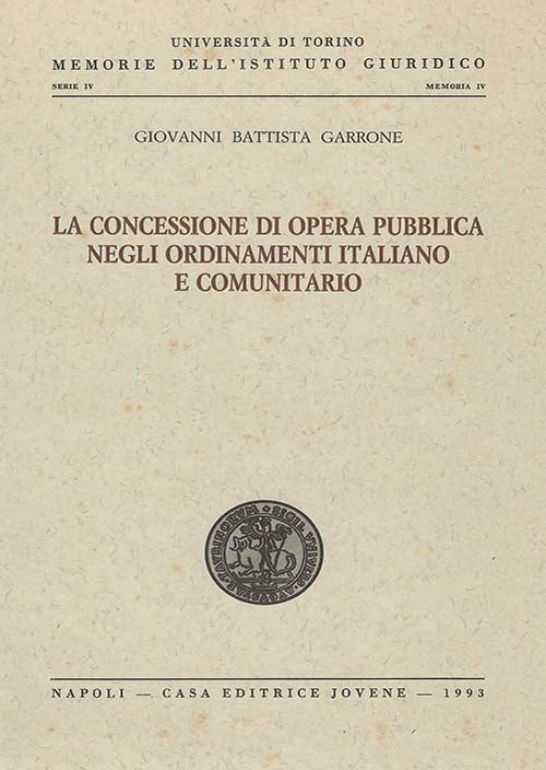 La concessione di opera pubblica negli ordinamenti italiano e comunitario.
