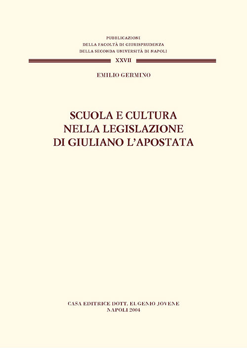 Scuola e cultura nella legislazione di Giuliano l'apostata.