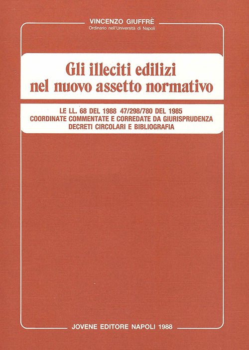 Gli illeciti edilizi nel nuovo assetto normativo.