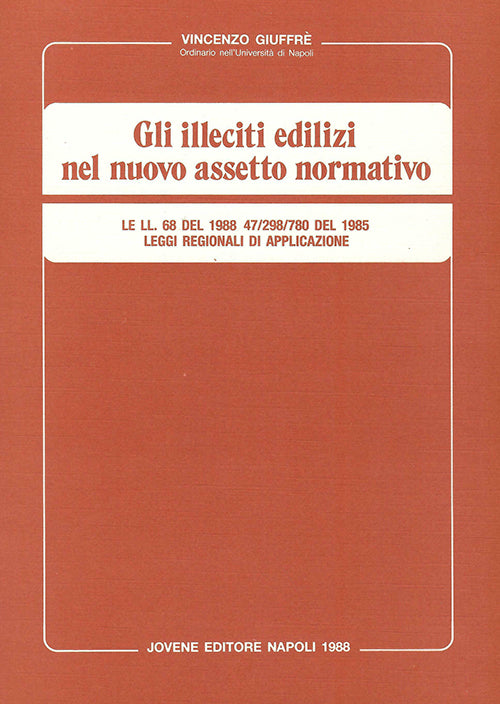 Gli illeciti edilizi nel nuovo assetto normativo.