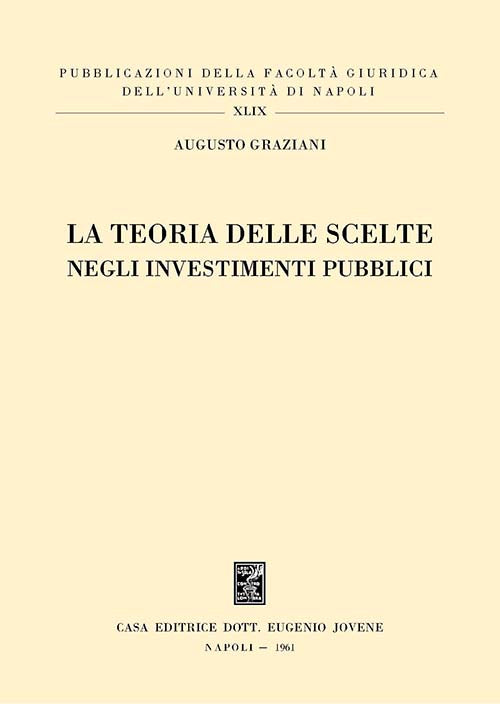 La teoria delle scelte negli investimenti pubblici.
