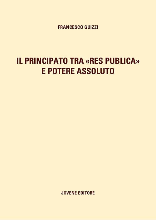 Il principato tra «res publica» e potere assoluto.