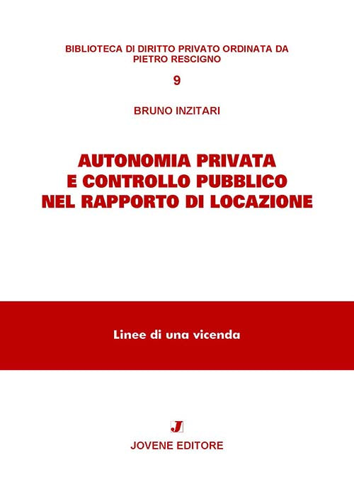Autonomia privata e controllo pubblico nel rapporto di locazione.