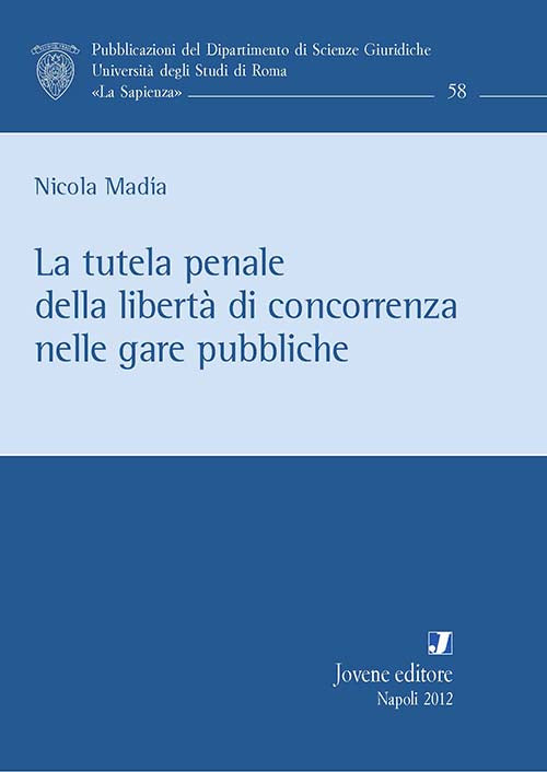 La tutela penale della libertà di concorrenza nelle gare pubbliche