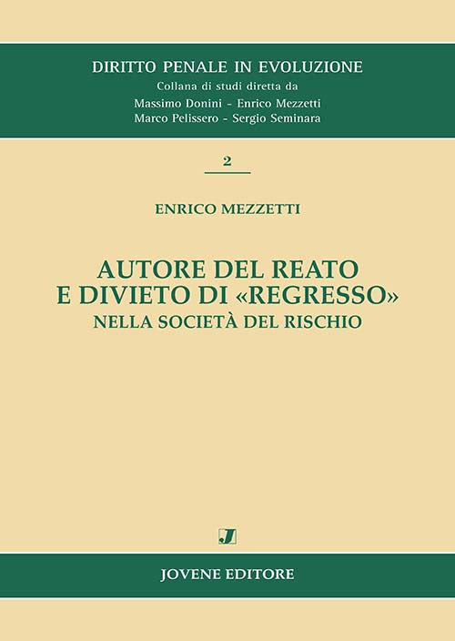 Autore del reato e divieto di «regresso» nella società del rischio.