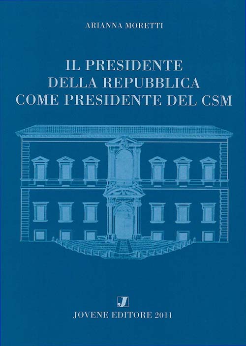 Il Presidente della Repubblica come Presidente del CSM.