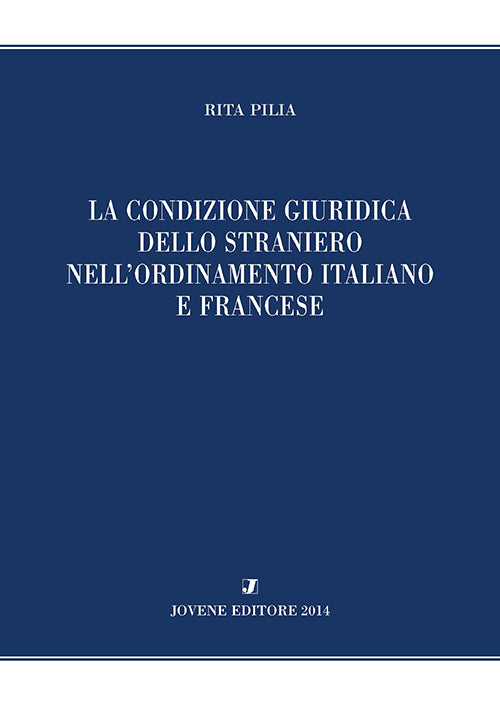 La condizione giuridica dello straniero nell’ordinamento italiano e francese.