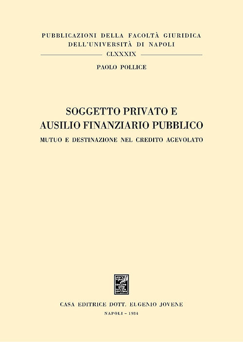 Soggetto privato e ausilio finanziario pubblico.