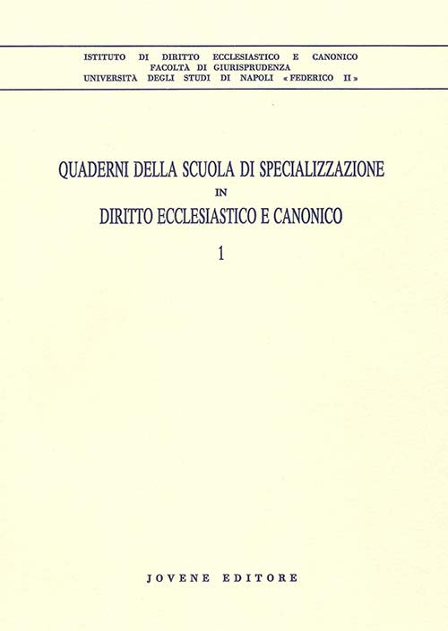 Quaderni della Scuola di specializzazione in diritto ecclesiastico e canonico. 1. Lezione inaugurale dei corsi e seminari della Scuola di specializzazione.
