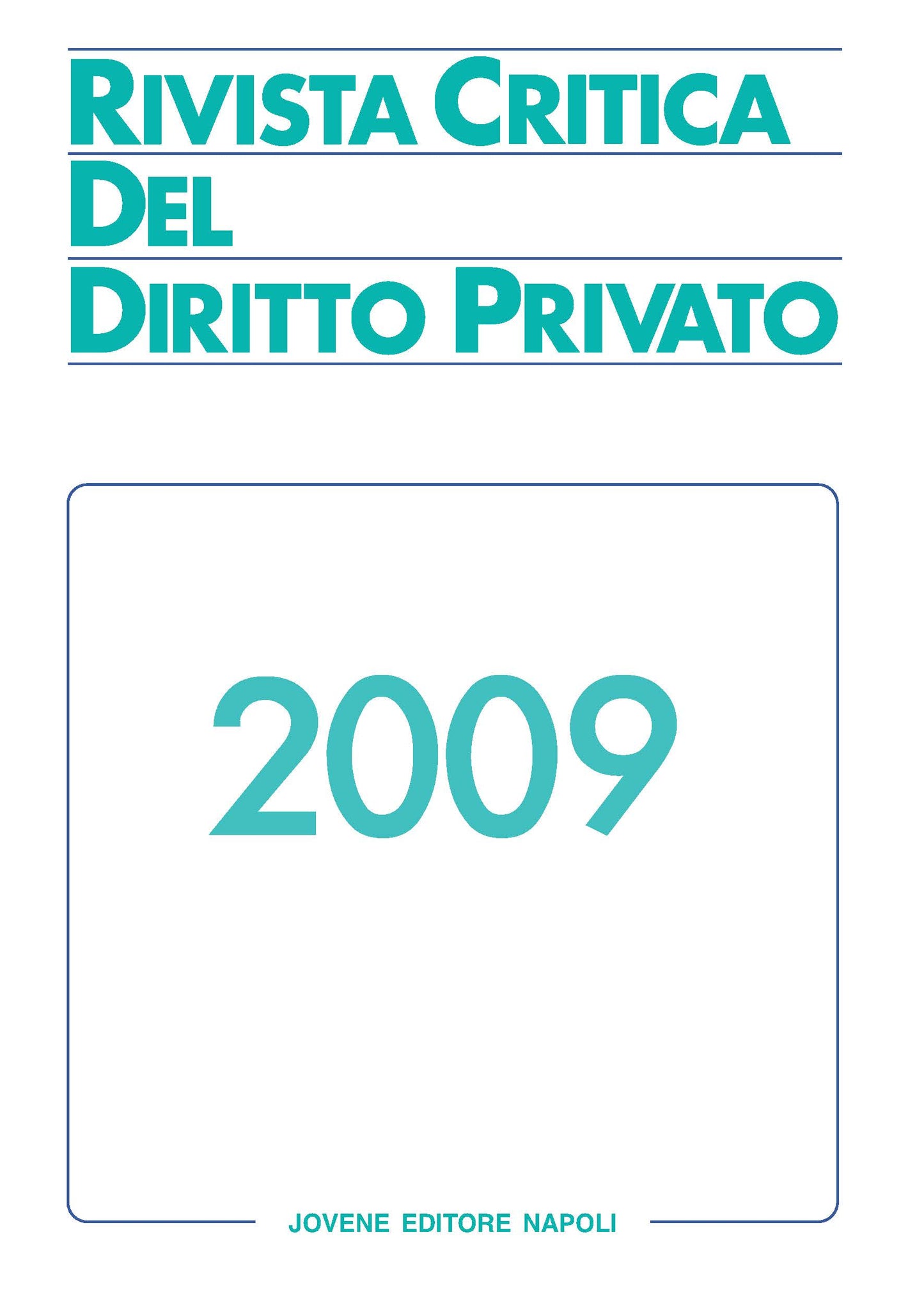RIVISTA CRITICA DEL DIRITTO PRIVATO 2009