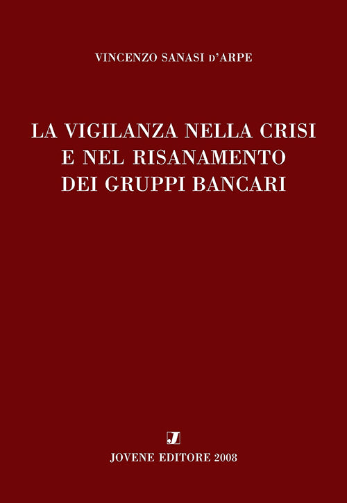 La vigilanza nella crisi e nel risanamento dei gruppi bancari.