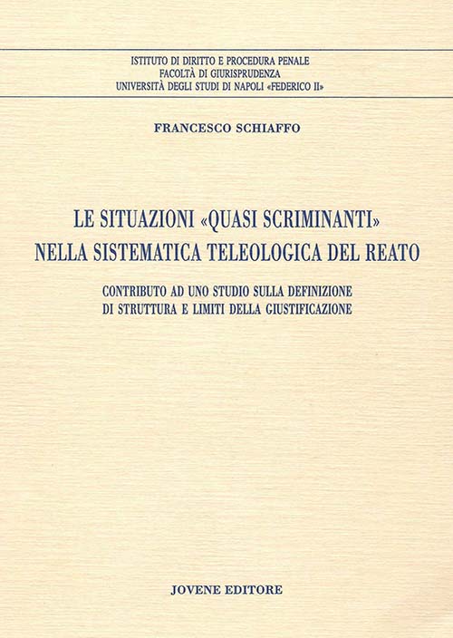 Le situazioni «quasi scriminanti» nella sistematica teleologica del reato.