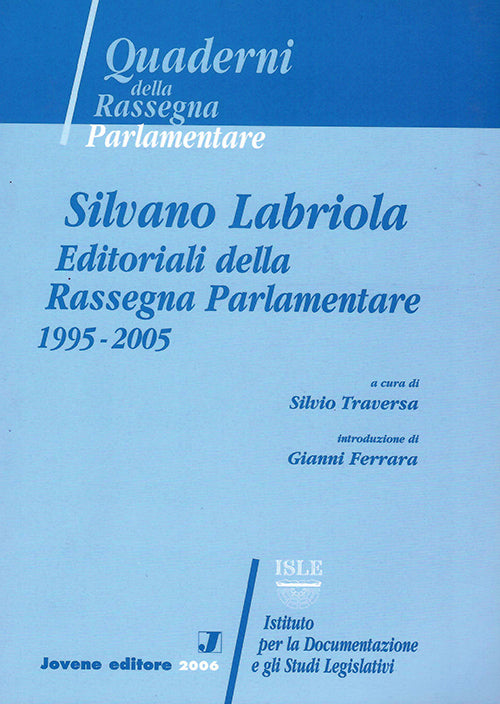 Silvano Labriola. Editoriali della Rassegna Parlamentare 1995-2005.