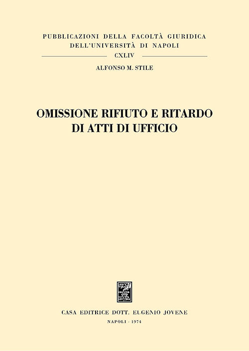 Omissione rifiuto e ritardo di atti di ufficio.