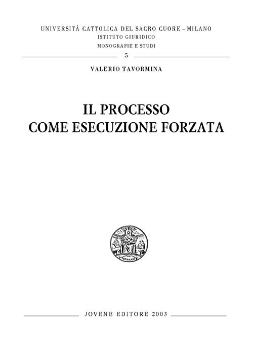 Il processo come esecuzione forzata.