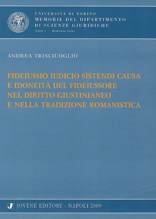 Fideiussio iudicio sistendi causa e idoneità del fideiussore nel diritto giustinianeo e nella tradizione romanistica.