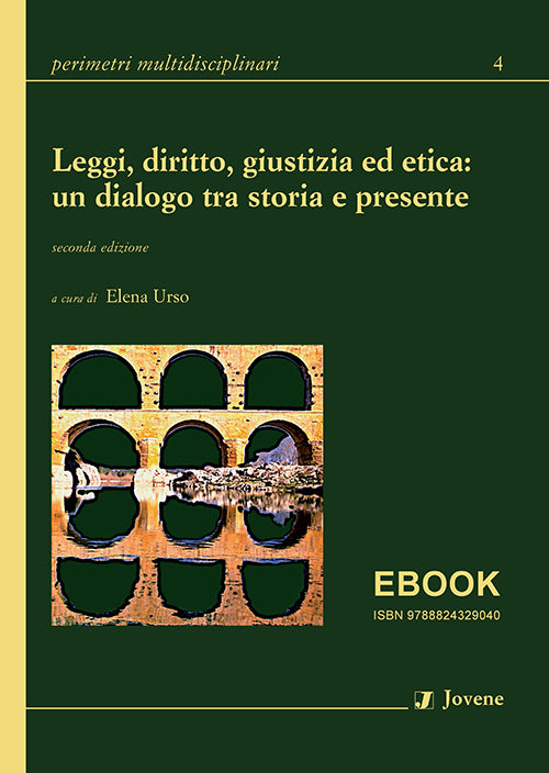 Leggi, diritto, giustizia ed etica: un dialogo tra storia e presente - EBOOK