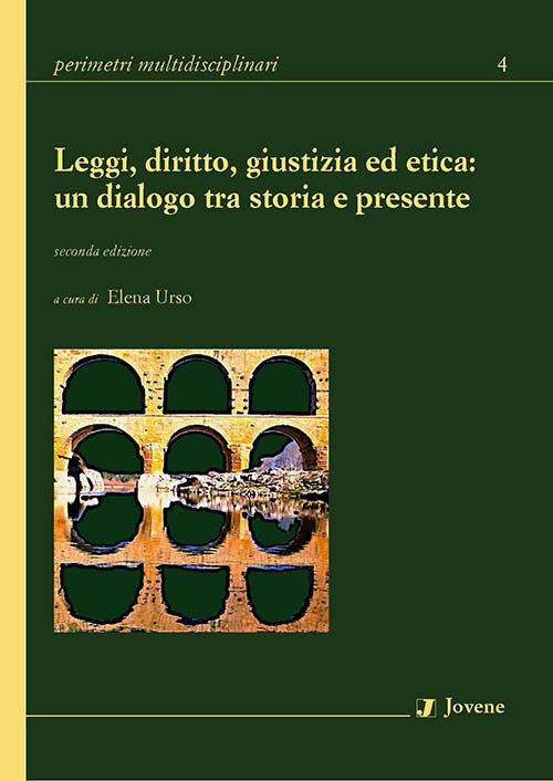 Leggi, diritto, giustizia ed etica: un dialogo tra storia e presente.