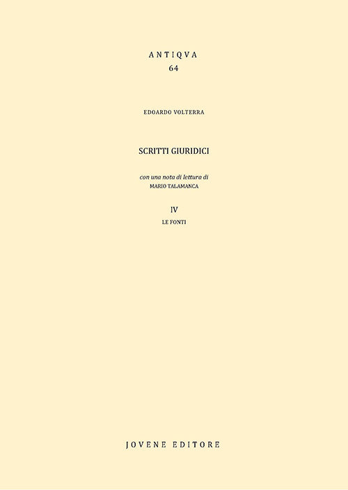 Scritti giuridici. - Vol. IV. Le fonti.