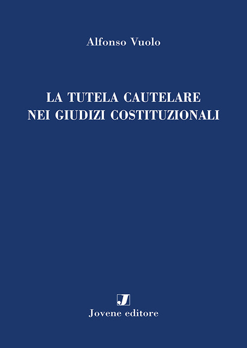 La tutela cautelare nei giudizi costituzionali.