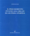 Il procedimento innanzi agli organi di giustizia sportiva.