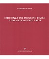 Efficienza del processo civile e formazione degli atti.