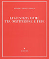 La giustizia civile tra Costituzione e fede.