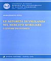 Le autorità di vigilanza sul mercato mobiliare.